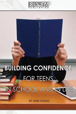 Building Confidence for Teens in School and in Life by Experience Everything Publishing image