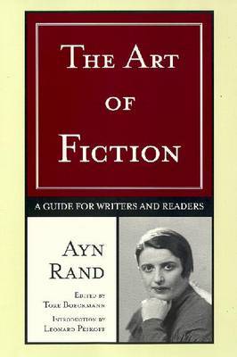 The Art of Fiction: a Guide for Writers and Readers by Ayn Rand image