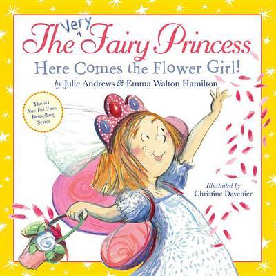 The Very Fairy Princess: Here Comes the Flower Girl! by Julie Andrews image