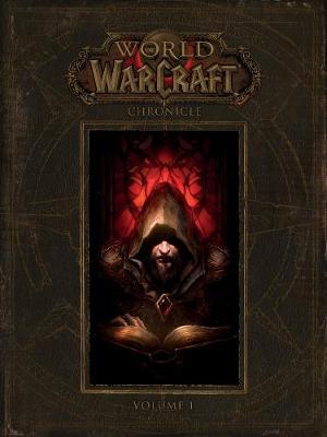 World of Warcraft: Chronicle Volume 1 on Hardback by Blizzard Entertainment