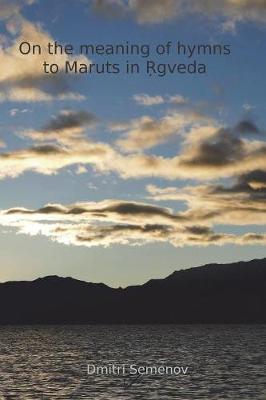 On the Meaning of Hymns to Maruts in Rigveda by Dmitri Semenov image