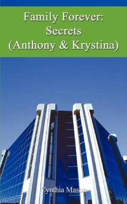 Family Forever: Secrets (Anthony & Krystina) by Cynthia Mason image