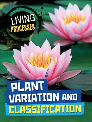 Living Processes: Plant Variation and Classification by Carol Ballard image