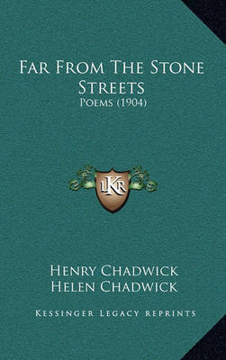 Far from the Stone Streets: Poems (1904) by Henry Chadwick image
