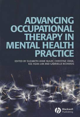 Advancing Occupational Therapy in Mental Health Practice by Elizabeth McKay