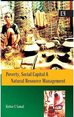 Poverty, Social Capital and Natural Resources Management by Kishor C. Samal image