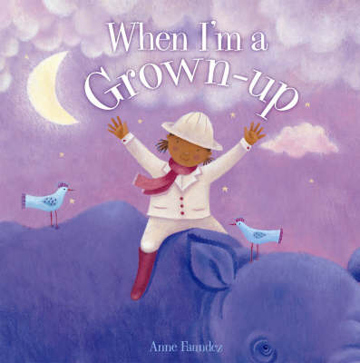 When I'm a Grown-up on Hardback by Anne Faundez