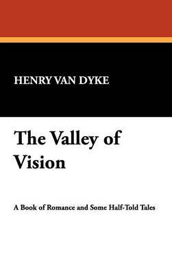 The Valley of Vision by Henry Van Dyke image
