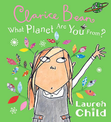 Clarice Bean, What Planet Are You From? by Lauren Child image