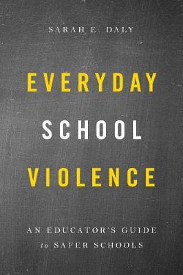 Everyday School Violence by Sarah E. Daly image
