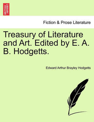 Treasury of Literature and Art. Edited by E. A. B. Hodgetts. Vol. II. by Edward Arthur Brayley Hodgetts image