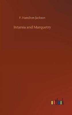 Intarsia and Marquetry by F Hamilton Jackson image