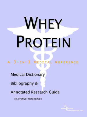 Whey Protein - A Medical Dictionary, Bibliography, and Annotated Research Guide to Internet References image