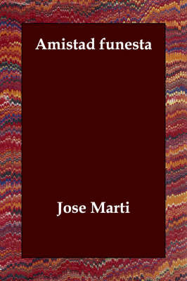 Amistad Funesta on Paperback by Jose Marti