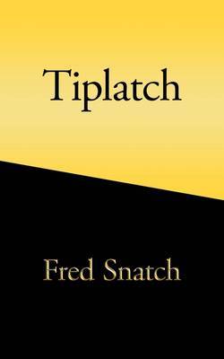 Tiplatch by Fred Snatch image