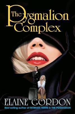 The Pygmalion Complex by Elaine H. Gordon