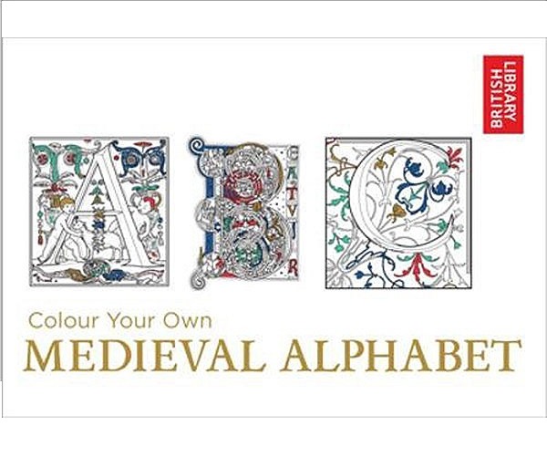 Colour Your Own Medieval Alphabet by British Library image