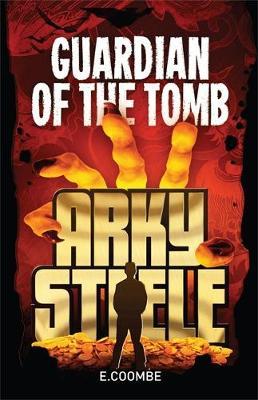 Arky Steele: Guardian of the Tomb by Eleanor Coombe image