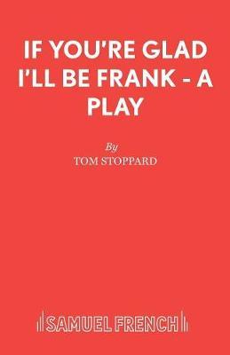 If You're Glad I'll be Frank by Tom Stoppard image