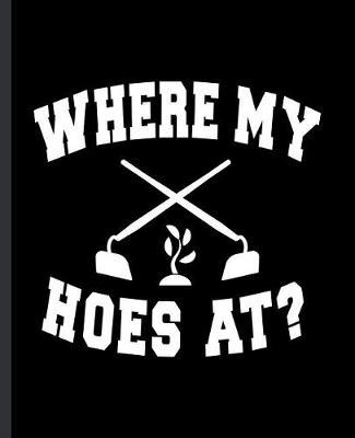 Where My Hoes At? by Eternity Journals image