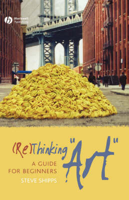 (Re)Thinking "Art" on Hardback by Steve Shipps