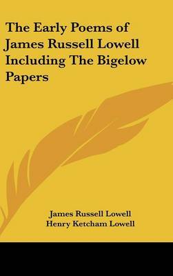 The Early Poems of James Russell Lowell Including The Bigelow Papers by James Russell Lowell image