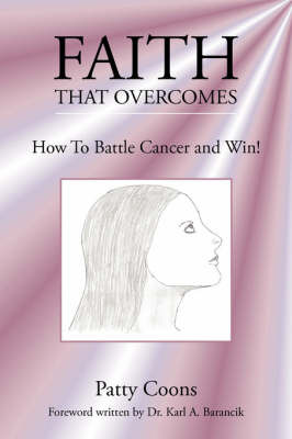 Faith That Overcomes: How to Battle Cancer and Win! by Patricia Coons image