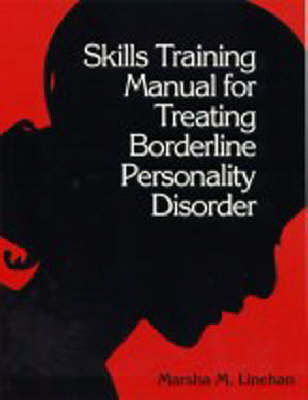 Skills Training Manual for Treating Borderline Personality Disorder: Diagnosis and Treatment of Mental Disorders on Paperback by Marsha M. Linehan