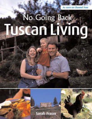 Tuscan Living: From the Yorkshire Moors to the Tuscan Hills on Paperback by Sarah Fraser