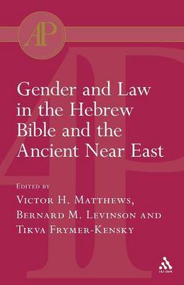Gender and Law in the Hebrew Bible and the Ancient Near East by Victor H. Matthew image
