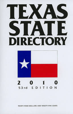 Texas State Directory: The Comprehensive Guide to the Decision-Makers in Texas Government image