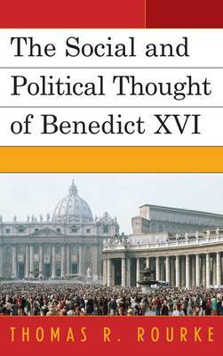 The Social and Political Thought of Benedict XVI by Thomas R. Rourke image
