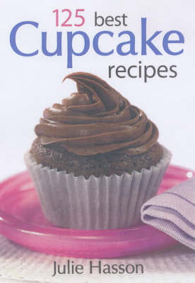 125 Best Cupcake Recipes by Julie Hasson image