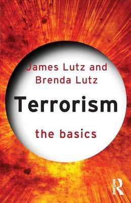 Terrorism: The Basics by James M Lutz image