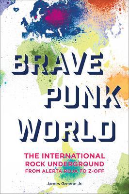 Brave Punk World on Hardback by James Greene