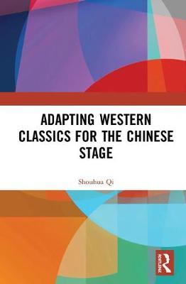 Adapting Western Classics for the Chinese Stage by Shouhua Qi image