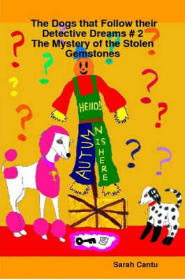 The Dogs That Follow Their Detective Dreams # 2: The Mystery of the Stolen Gemstones by Kitty Katie Can 2 Sarah Cantu image