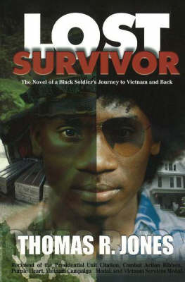 Lost Survivor: The Novel of a Black Soldier's Journey to Vietnam and Back by Thomas R Jones image
