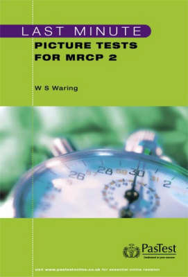 Last Minute Picture Tests for MRCP 2 on Paperback by W.Stephen Waring