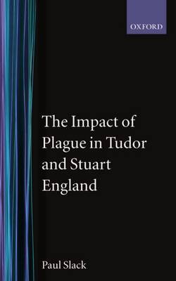 The Impact of Plague in Tudor and Stuart England by Paul Slack image