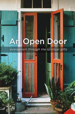An Open Door: Evangelism Through the Spiritual Gifts by Nathan Brown image