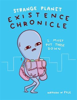 Strange Planet: Existence Chronicle by Nathan W Pyle image