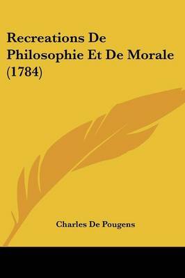 Recreations De Philosophie Et De Morale (1784) by Charles De Pougens image