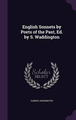 English Sonnets by Poets of the Past, Ed. by S. Waddington by Samuel Waddington image