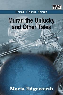 Murad the Unlucky and Other Tales by Maria Edgeworth image