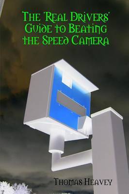 Real Drivers' Guide to Beating the Speed Camera by Thomas Heavey image