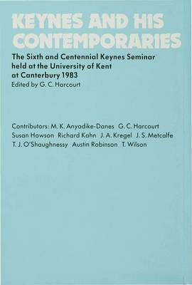 Keynes and His Contemporaries: The Sixth and Centennial Keynes Seminar Held at the University of Kent at Canterbury, 1983 image