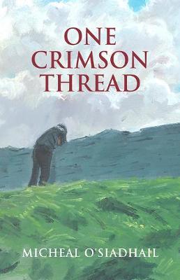 One Crimson Thread by Micheal O'Siadhail image