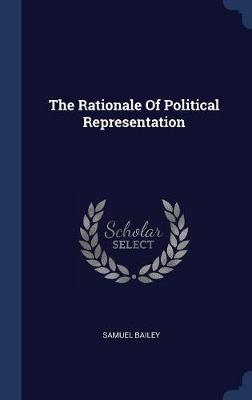 The Rationale of Political Representation by Samuel Bailey image