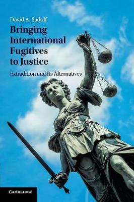 Bringing International Fugitives to Justice by David A. Sadoff image